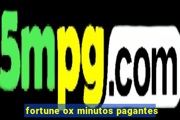 fortune ox minutos pagantes